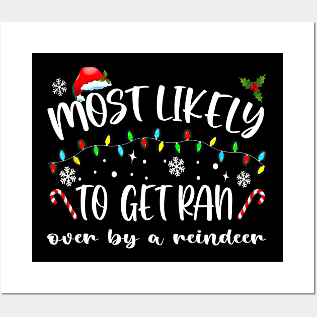 Most Likely To Get Ran Over By A Reindeer Funny Xmas Wall Art by Vintage White Rose Bouquets